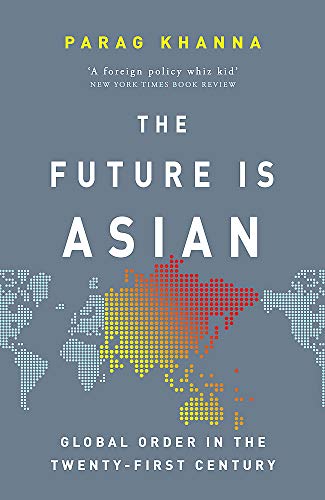 Book cover of The Future Is Asian by Parag Khanna