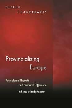 Book cover of Provincializing Europe by Dipesh Chakrabarty
